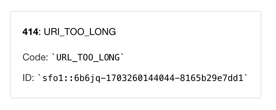 Vercel limits the length of URLs to 14kb